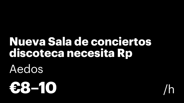 Nueva Sala de conciertos discoteca necesita Rp