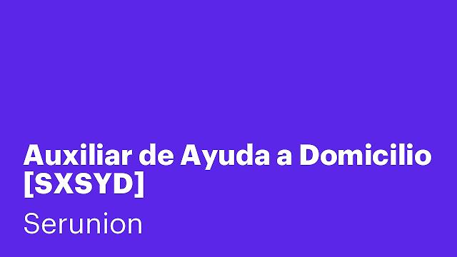Auxiliar de Ayuda a Domicilio [SXSYD]
