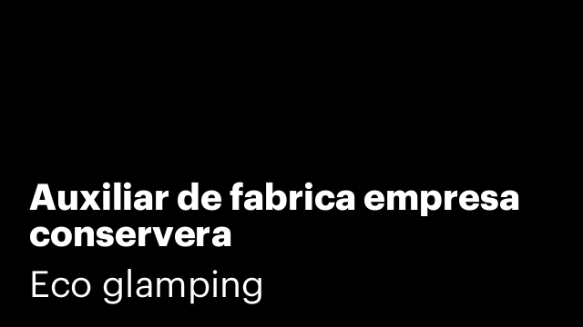 Auxiliar de fabrica empresa conservera