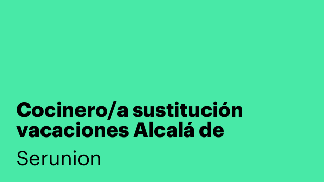 Cocinero/a sustitución vacaciones Alcalá de Henares [SCCNA]