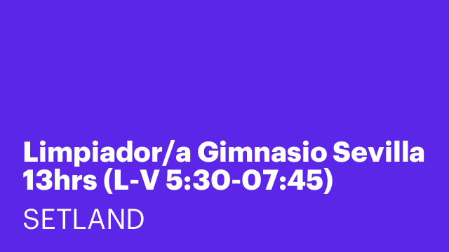 Limpiador/a Gimnasio Sevilla 13hrs (L-V 5:30-07:45)
