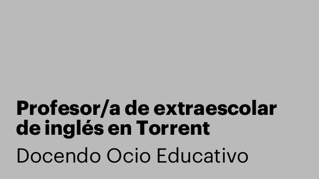 Profesor/a de extraescolar de inglés en Torrent