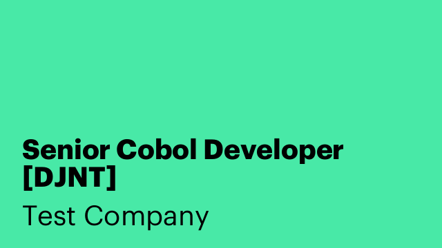 Senior Cobol Developer [DJNT]