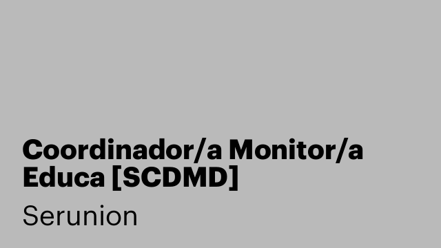 Coordinador/a Monitor/a Educa [SCDMD]