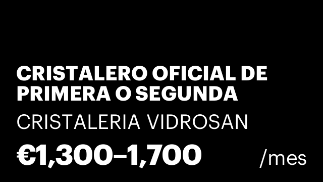 CRISTALERO OFICIAL DE PRIMERA O SEGUNDA