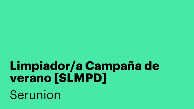 Limpiador/a Campaña de verano [SLMPD]