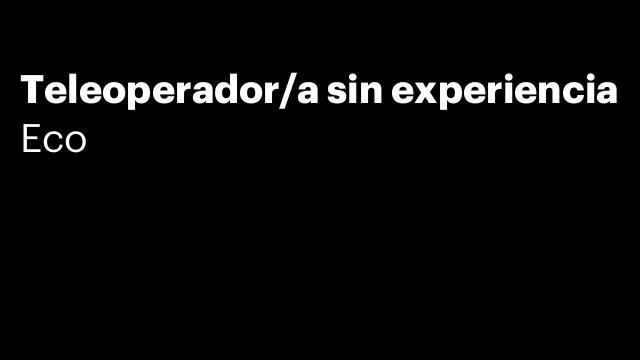 Teleoperador/a sin experiencia