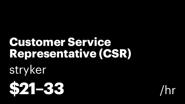 Customer Service Representative (CSR)