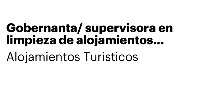 Gobernanta/ supervisora en limpieza de alojamientos turísticos