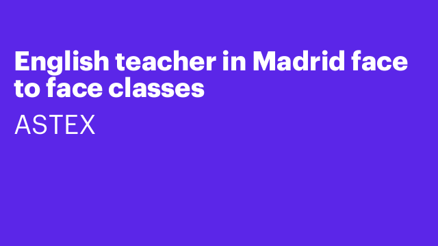 English teacher in Madrid face to face classes