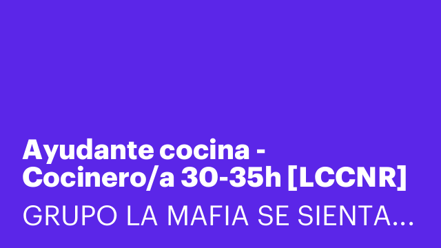Ayudante cocina - Cocinero/a 30-35h [LCCNR]