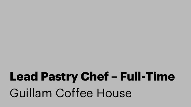 Lead Pastry Chef – Full-Time