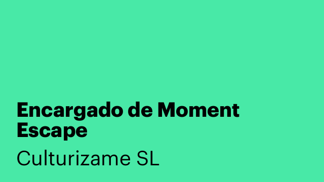 Encargado de Moment Escape