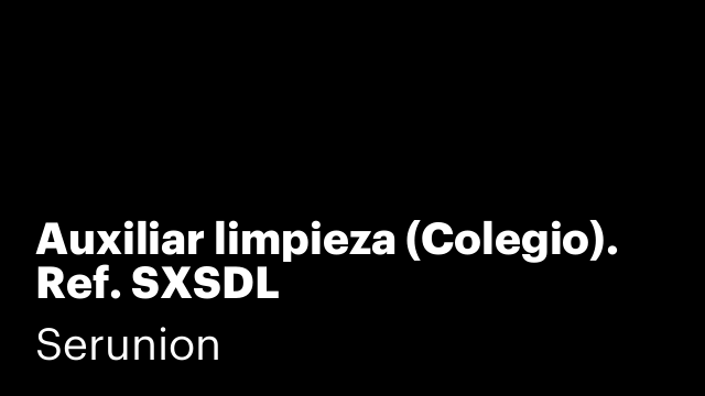 Auxiliar limpieza (Colegio). Ref. SXSDL