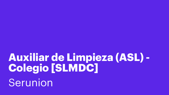 Auxiliar de Limpieza (ASL) - Colegio [SLMDC]