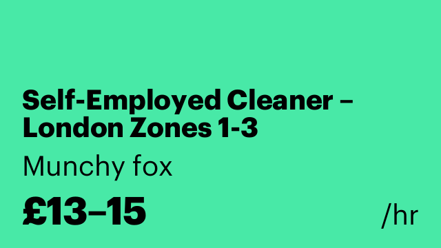 Self-Employed Cleaner – London Zones 1-3