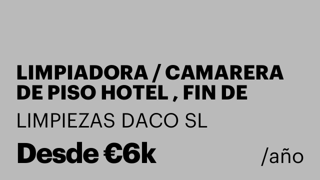 LIMPIADORA / CAMARERA DE PISO HOTEL , FIN DE SEMANA