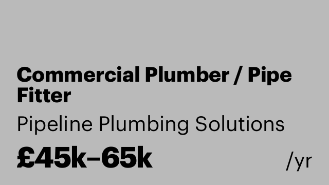 Commercial Plumber / Pipe Fitter