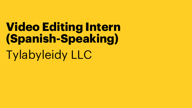 Video Editing Intern (Spanish-Speaking)