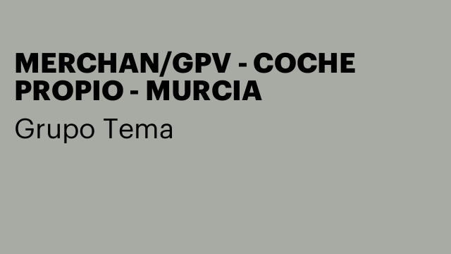 MERCHAN/GPV - COCHE PROPIO - MURCIA