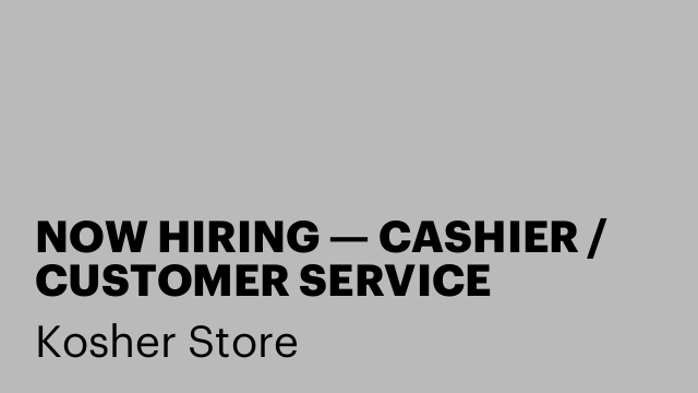 NOW HIRING — CASHIER / CUSTOMER SERVICE ASSOCIATE