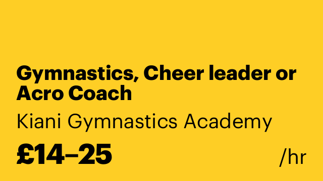 Gymnastics, Cheer leader or Acro Coach