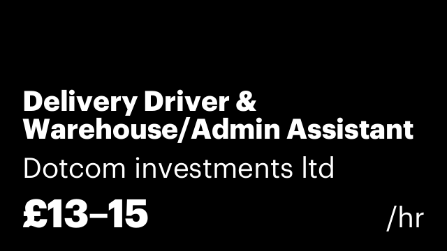 Delivery Driver & Warehouse/Admin Assistant