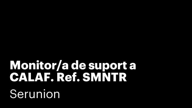 Monitor/a de suport a CALAF. Ref. SMNTR