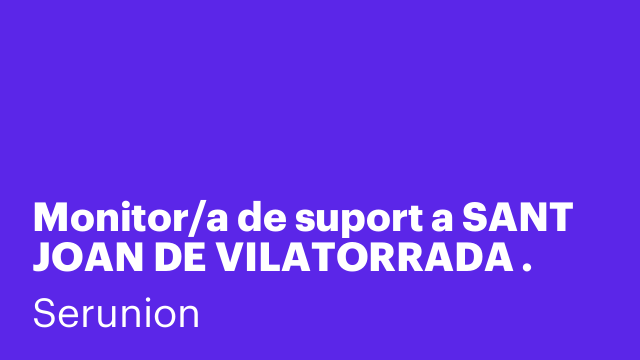 Monitor/a de suport a SANT JOAN DE VILATORRADA . Ref. SMNTR