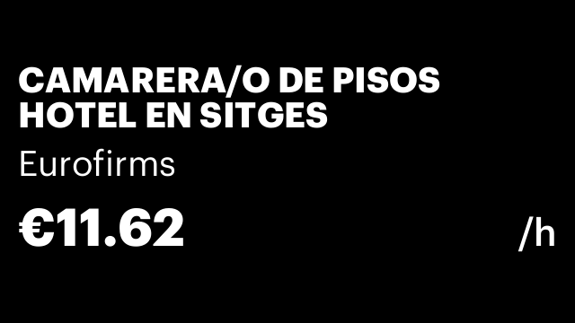 CAMARERA/O DE PISOS HOTEL EN SITGES