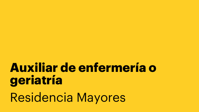 Auxiliar de enfermería o geriatría