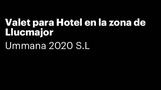 Valet para Hotel en la zona de Llucmajor