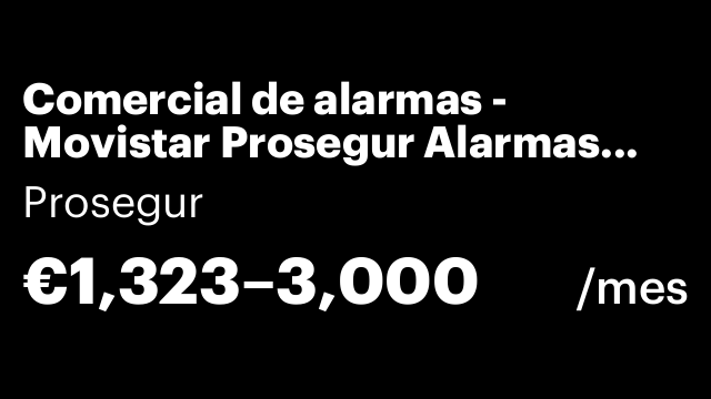 Comercial de alarmas - Movistar Prosegur Alarmas ALCALÁ DE HENARES