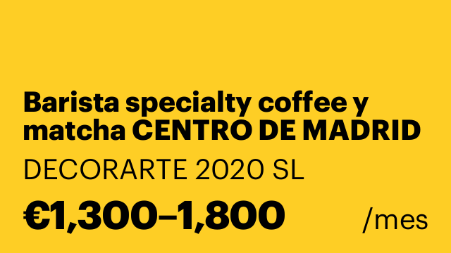 Barista specialty coffee y matcha CENTRO DE MADRID