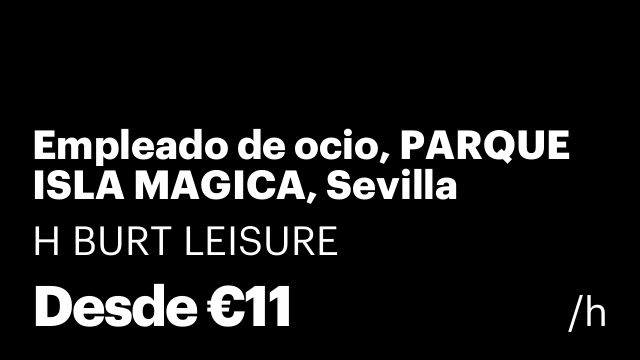 Empleado de ocio, PARQUE ISLA MAGICA, Sevilla