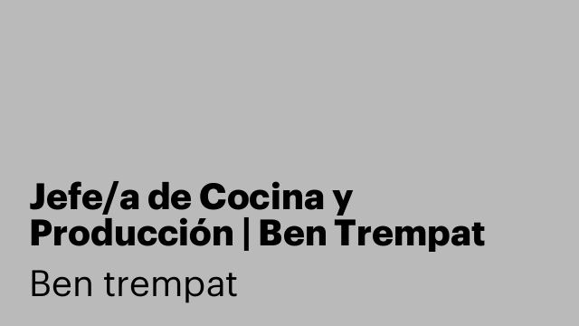 Jefe/a de Cocina y Producción | Ben Trempat
