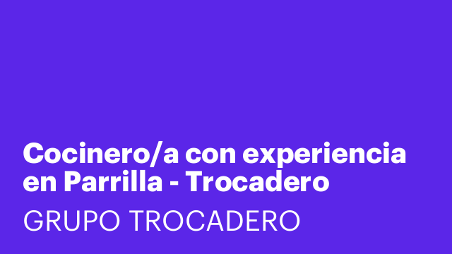 Cocinero/a con experiencia en Parrilla - Trocadero Benalmádena