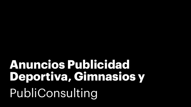 Anuncios Publicidad Deportiva, Gimnasios y sector deporte