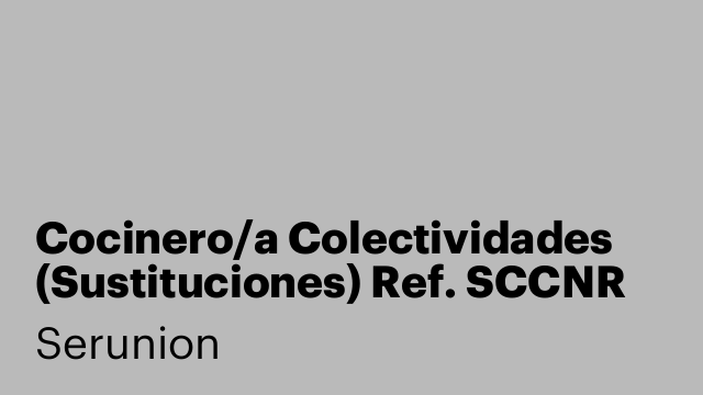 Cocinero/a Colectividades (Sustituciones) Ref. SCCNR