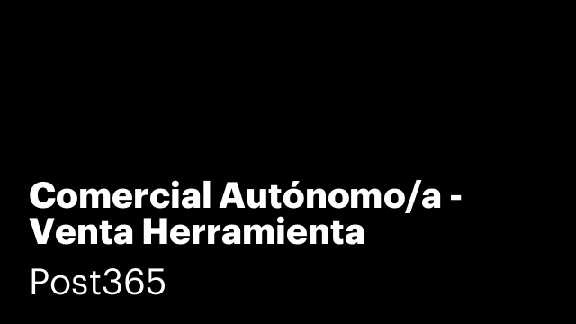 Comercial Autónomo/a - Venta Herramienta Automatización e IA