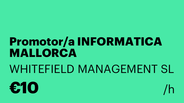 Promotor/a INFORMATICA MALLORCA