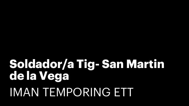 Soldador/a Tig- San Martin de la Vega