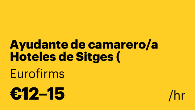 Ayudante de camarero/a Hoteles de Sitges ( Temporada)