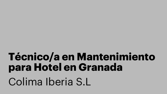 Técnico/a en Mantenimiento para Hotel en Granada