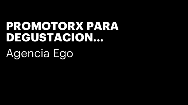 PROMOTORX PARA DEGUSTACION GASTRONÓMICA BARCELONA - 18/10