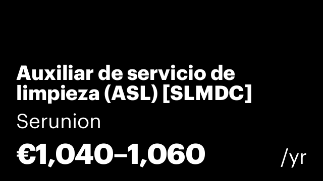 Auxiliar de servicio de limpieza (ASL) [SLMDC]