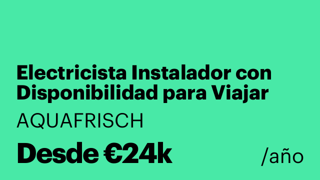 Electricista Instalador con Disponibilidad para Viajar (Inglés B2)