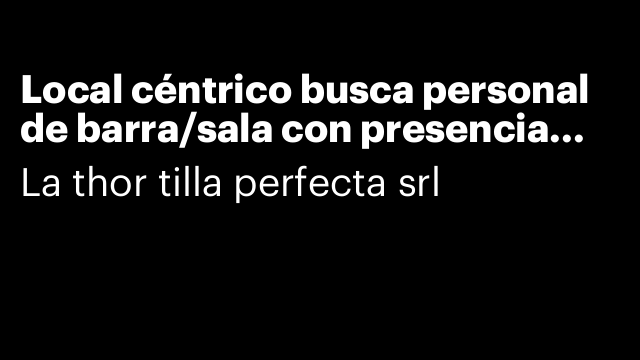 Local céntrico busca personal de barra/sala con presencia elegante