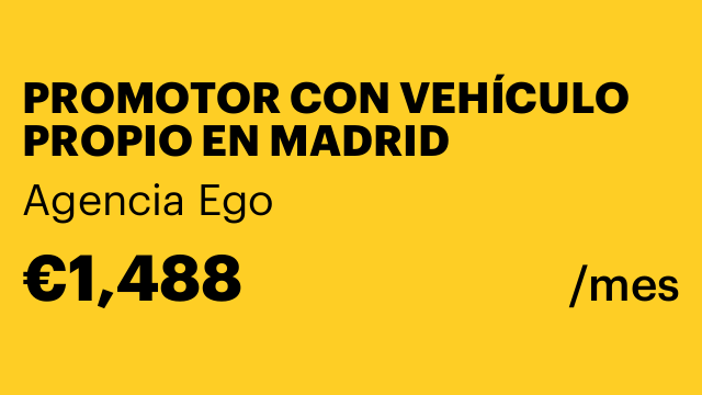 PROMOTOR CON VEHÍCULO PROPIO EN MADRID