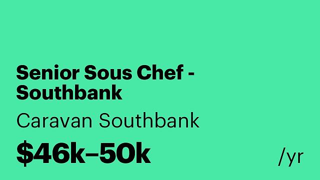 Senior Sous Chef - Southbank